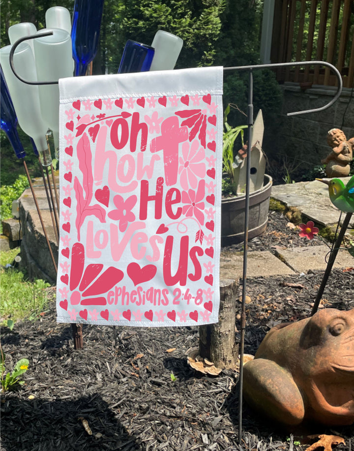 OH HOW HE LOVES US GARDEN FLAG